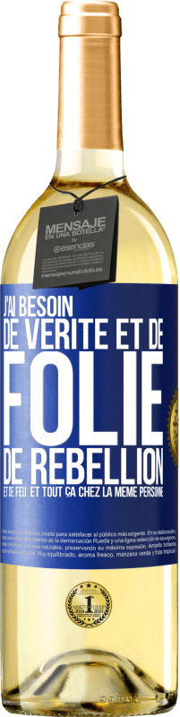 29,95 € Envoi gratuit | Vin blanc Édition WHITE J'ai besoin de vérité et de folie, de rébellion et de feu. Et tout ça chez la même personne Étiquette Bleue. Étiquette personnalisable Vin jeune Récolte 2024 Verdejo