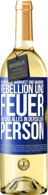 29,95 € Kostenloser Versand | Weißwein WHITE Ausgabe Ich brauche Wahrheit und Wahnsinn, Rebellion und Feuer, und das alles in derselben Person Blaue Markierung. Anpassbares Etikett Junger Wein Ernte 2023 Verdejo