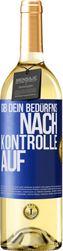 29,95 € Kostenloser Versand | Weißwein WHITE Ausgabe Gib dein Bedürfnis nach Kontrolle auf Blaue Markierung. Anpassbares Etikett Junger Wein Ernte 2024 Verdejo