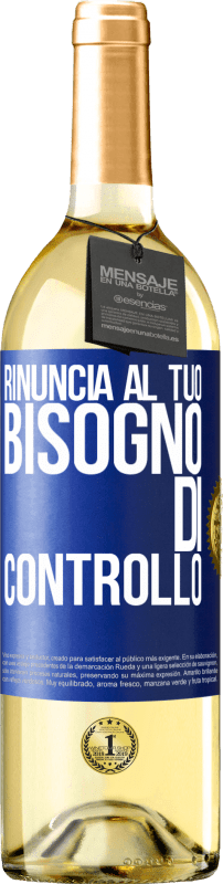 29,95 € Spedizione Gratuita | Vino bianco Edizione WHITE Rinuncia al tuo bisogno di controllo Etichetta Blu. Etichetta personalizzabile Vino giovane Raccogliere 2024 Verdejo