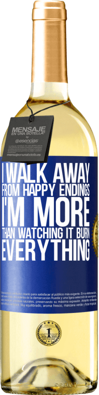 29,95 € Free Shipping | White Wine WHITE Edition I walk away from happy endings, I'm more than watching it burn everything Blue Label. Customizable label Young wine Harvest 2023 Verdejo