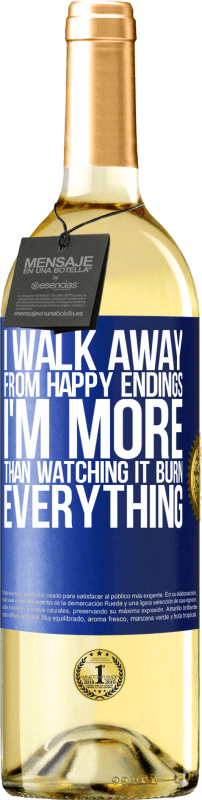 29,95 € Free Shipping | White Wine WHITE Edition I walk away from happy endings, I'm more than watching it burn everything Blue Label. Customizable label Young wine Harvest 2024 Verdejo