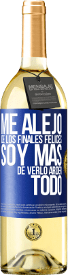 29,95 € Envío gratis | Vino Blanco Edición WHITE Me alejo de los finales felices, soy más de verlo arder todo Etiqueta Azul. Etiqueta personalizable Vino joven Cosecha 2025 Verdejo