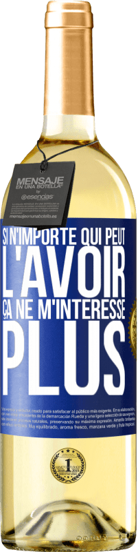 29,95 € Envoi gratuit | Vin blanc Édition WHITE Si n'importe qui peut l'avoir, ça ne m'intéresse plus Étiquette Bleue. Étiquette personnalisable Vin jeune Récolte 2024 Verdejo