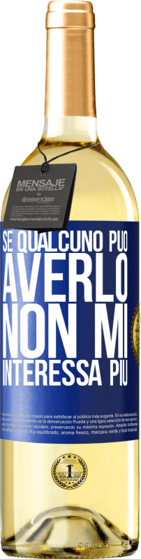 29,95 € Spedizione Gratuita | Vino bianco Edizione WHITE Se qualcuno può averlo, non mi interessa più Etichetta Blu. Etichetta personalizzabile Vino giovane Raccogliere 2024 Verdejo