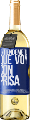 29,95 € Envío gratis | Vino Blanco Edición WHITE Entiéndeme tú, que voy con prisa Etiqueta Azul. Etiqueta personalizable Vino joven Cosecha 2025 Verdejo