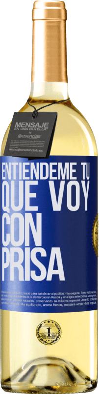 29,95 € Envío gratis | Vino Blanco Edición WHITE Entiéndeme tú, que voy con prisa Etiqueta Azul. Etiqueta personalizable Vino joven Cosecha 2024 Verdejo