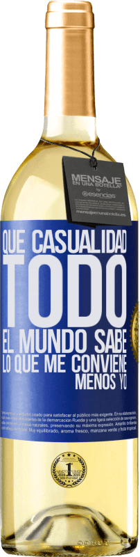 29,95 € Envío gratis | Vino Blanco Edición WHITE Qué casualidad. Todo el mundo sabe lo que me conviene, menos yo Etiqueta Azul. Etiqueta personalizable Vino joven Cosecha 2024 Verdejo