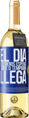 29,95 € Envío gratis | Vino Blanco Edición WHITE El día que menos esperas, tarde o temprano llega Etiqueta Azul. Etiqueta personalizable Vino joven Cosecha 2023 Verdejo