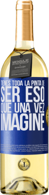 29,95 € Envío gratis | Vino Blanco Edición WHITE Tienes toda la pinta de ser eso que una vez imaginé Etiqueta Azul. Etiqueta personalizable Vino joven Cosecha 2025 Verdejo
