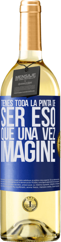 29,95 € Envío gratis | Vino Blanco Edición WHITE Tienes toda la pinta de ser eso que una vez imaginé Etiqueta Azul. Etiqueta personalizable Vino joven Cosecha 2023 Verdejo