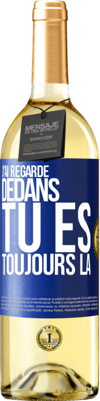 29,95 € Envoi gratuit | Vin blanc Édition WHITE J'ai regardé dedans. Tu es toujours là Étiquette Bleue. Étiquette personnalisable Vin jeune Récolte 2024 Verdejo