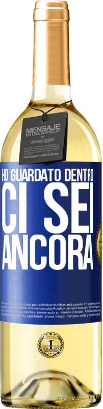 29,95 € Spedizione Gratuita | Vino bianco Edizione WHITE Ho guardato dentro. Ci sei ancora Etichetta Blu. Etichetta personalizzabile Vino giovane Raccogliere 2024 Verdejo