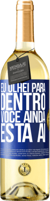 29,95 € Envio grátis | Vinho branco Edição WHITE Eu olhei para dentro. Você ainda está ai Etiqueta Azul. Etiqueta personalizável Vinho jovem Colheita 2024 Verdejo