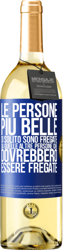 29,95 € Spedizione Gratuita | Vino bianco Edizione WHITE Le persone più belle di solito sono fregate da quelle altre persone che dovrebbero essere fregate Etichetta Blu. Etichetta personalizzabile Vino giovane Raccogliere 2024 Verdejo