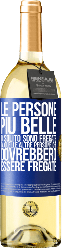 29,95 € Spedizione Gratuita | Vino bianco Edizione WHITE Le persone più belle di solito sono fregate da quelle altre persone che dovrebbero essere fregate Etichetta Blu. Etichetta personalizzabile Vino giovane Raccogliere 2025 Verdejo