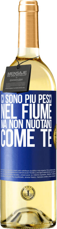 29,95 € Spedizione Gratuita | Vino bianco Edizione WHITE Ci sono più pesci nel fiume, ma non nuotano come te Etichetta Blu. Etichetta personalizzabile Vino giovane Raccogliere 2024 Verdejo