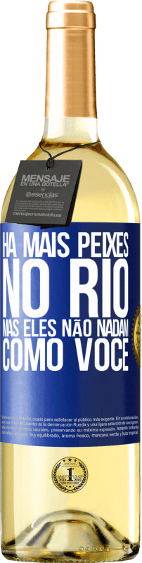 29,95 € Envio grátis | Vinho branco Edição WHITE Há mais peixes no rio, mas eles não nadam como você Etiqueta Azul. Etiqueta personalizável Vinho jovem Colheita 2024 Verdejo