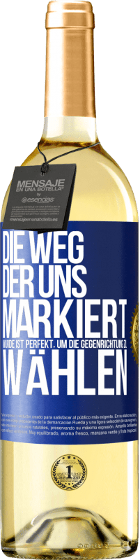 29,95 € Kostenloser Versand | Weißwein WHITE Ausgabe Die Weg, der uns markiert wurde ist perfekt, um die Gegenrichtung zu wählen Blaue Markierung. Anpassbares Etikett Junger Wein Ernte 2023 Verdejo