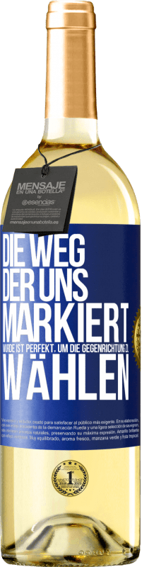 29,95 € Kostenloser Versand | Weißwein WHITE Ausgabe Die Weg, der uns markiert wurde ist perfekt, um die Gegenrichtung zu wählen Blaue Markierung. Anpassbares Etikett Junger Wein Ernte 2024 Verdejo