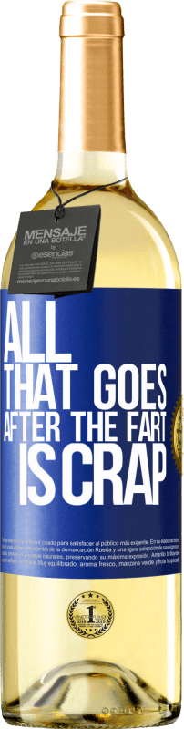 29,95 € Free Shipping | White Wine WHITE Edition All that goes after the fart is crap Blue Label. Customizable label Young wine Harvest 2021 Verdejo