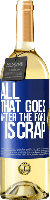 29,95 € Free Shipping | White Wine WHITE Edition All that goes after the fart is crap Blue Label. Customizable label Young wine Harvest 2024 Verdejo