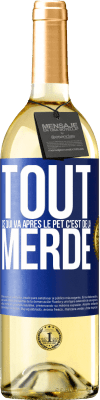 29,95 € Envoi gratuit | Vin blanc Édition WHITE Tout ce qui va après le pet c'est de la merde Étiquette Bleue. Étiquette personnalisable Vin jeune Récolte 2024 Verdejo