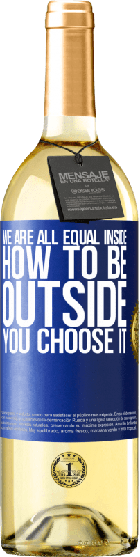29,95 € 免费送货 | 白葡萄酒 WHITE版 我们在内部都是平等的，如何在外部选择自己 蓝色标签. 可自定义的标签 青年酒 收成 2023 Verdejo