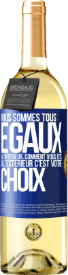 29,95 € Envoi gratuit | Vin blanc Édition WHITE Nous sommes tous égaux à l'intérieur, comment vous êtes à l'extérieur c'est votre choix Étiquette Bleue. Étiquette personnalisable Vin jeune Récolte 2024 Verdejo