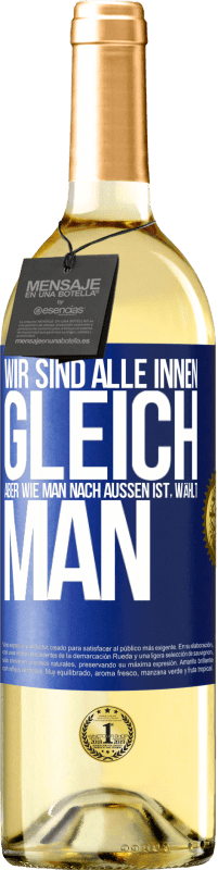 29,95 € Kostenloser Versand | Weißwein WHITE Ausgabe Wir sind alle innen gleich, aber wie man nach außen ist, wählt man Blaue Markierung. Anpassbares Etikett Junger Wein Ernte 2024 Verdejo