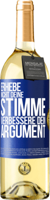 29,95 € Kostenloser Versand | Weißwein WHITE Ausgabe Erhebe nicht deine Stimme, verbessere dein Argument Blaue Markierung. Anpassbares Etikett Junger Wein Ernte 2023 Verdejo