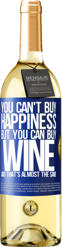 29,95 € Бесплатная доставка | Белое вино Издание WHITE Вы не можете купить счастье, но вы можете купить вино, и это почти то же самое Синяя метка. Настраиваемая этикетка Молодое вино Урожай 2023 Verdejo