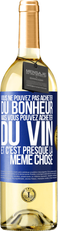 29,95 € Envoi gratuit | Vin blanc Édition WHITE Vous ne pouvez pas acheter du bonheur, mais vous pouvez acheter du vin et c'est presque la même chose Étiquette Bleue. Étiquette personnalisable Vin jeune Récolte 2023 Verdejo