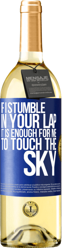 29,95 € Free Shipping | White Wine WHITE Edition If I stumble in your lap it is enough for me to touch the sky Blue Label. Customizable label Young wine Harvest 2025 Verdejo
