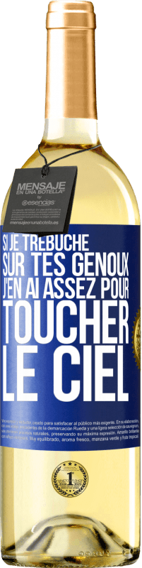 29,95 € Envoi gratuit | Vin blanc Édition WHITE Si je trébuche sur tes genoux, j'en ai assez pour toucher le ciel Étiquette Bleue. Étiquette personnalisable Vin jeune Récolte 2024 Verdejo