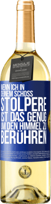 29,95 € Kostenloser Versand | Weißwein WHITE Ausgabe Wenn ich in deinem Schoß stolpere ist das genug, um den Himmel zu berühren Blaue Markierung. Anpassbares Etikett Junger Wein Ernte 2024 Verdejo