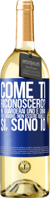 29,95 € Spedizione Gratuita | Vino bianco Edizione WHITE Come ti riconoscerò? Ne guarderai uno e dirai per favore, non essere quello. Che lo sono Etichetta Blu. Etichetta personalizzabile Vino giovane Raccogliere 2023 Verdejo