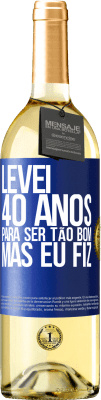 29,95 € Envio grátis | Vinho branco Edição WHITE Levei 40 anos para ser tão bom (mas eu fiz) Etiqueta Azul. Etiqueta personalizável Vinho jovem Colheita 2023 Verdejo