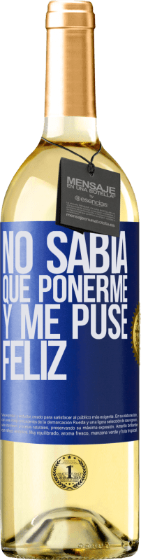 29,95 € Envío gratis | Vino Blanco Edición WHITE No sabía que ponerme y me puse feliz Etiqueta Azul. Etiqueta personalizable Vino joven Cosecha 2024 Verdejo