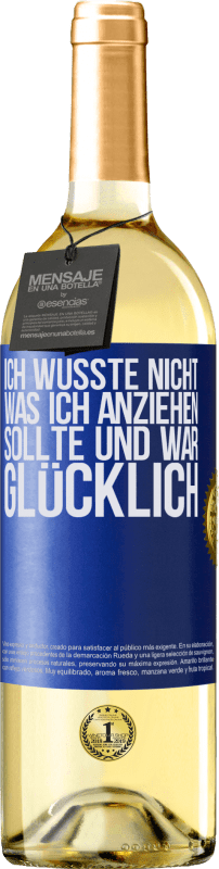 29,95 € Kostenloser Versand | Weißwein WHITE Ausgabe Ich wusste nicht, was ich anziehen sollte und war glücklich Blaue Markierung. Anpassbares Etikett Junger Wein Ernte 2024 Verdejo