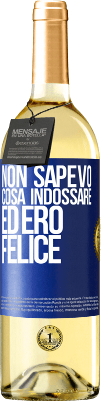 29,95 € Spedizione Gratuita | Vino bianco Edizione WHITE Non sapevo cosa indossare ed ero felice Etichetta Blu. Etichetta personalizzabile Vino giovane Raccogliere 2024 Verdejo