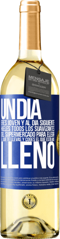 29,95 € Envío gratis | Vino Blanco Edición WHITE Un día eres joven y al día siguiente, hueles todos los suavizantes del supermercado para elegir el que te llevas y coges el Etiqueta Azul. Etiqueta personalizable Vino joven Cosecha 2024 Verdejo