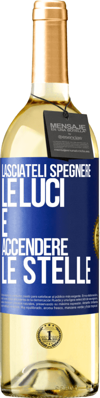 29,95 € Spedizione Gratuita | Vino bianco Edizione WHITE Lasciateli spegnere le luci e accendere le stelle Etichetta Blu. Etichetta personalizzabile Vino giovane Raccogliere 2024 Verdejo