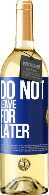 29,95 € Бесплатная доставка | Белое вино Издание WHITE Не уходи на потом Синяя метка. Настраиваемая этикетка Молодое вино Урожай 2023 Verdejo