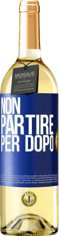29,95 € Spedizione Gratuita | Vino bianco Edizione WHITE Non partire per dopo Etichetta Blu. Etichetta personalizzabile Vino giovane Raccogliere 2023 Verdejo