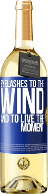 29,95 € Free Shipping | White Wine WHITE Edition Eyelashes to the wind and to live in the moment Blue Label. Customizable label Young wine Harvest 2024 Verdejo