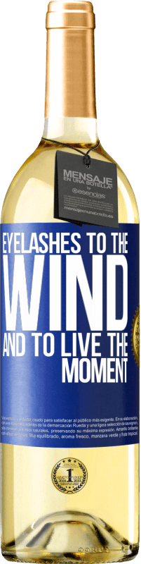 29,95 € Free Shipping | White Wine WHITE Edition Eyelashes to the wind and to live in the moment Blue Label. Customizable label Young wine Harvest 2025 Verdejo