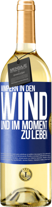 29,95 € Kostenloser Versand | Weißwein WHITE Ausgabe Wimpern in den Wind und im Moment zu leben Blaue Markierung. Anpassbares Etikett Junger Wein Ernte 2023 Verdejo