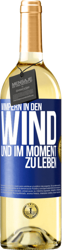 29,95 € Kostenloser Versand | Weißwein WHITE Ausgabe Wimpern in den Wind und im Moment zu leben Blaue Markierung. Anpassbares Etikett Junger Wein Ernte 2024 Verdejo