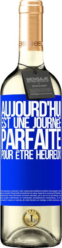 29,95 € Envoi gratuit | Vin blanc Édition WHITE Aujourd'hui est une journée parfaite pour être heureux Étiquette Bleue. Étiquette personnalisable Vin jeune Récolte 2024 Verdejo